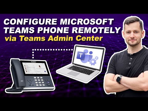 Remotely Configure Yealink Teams Phone via Microsoft Teams Admin Center (TAC)