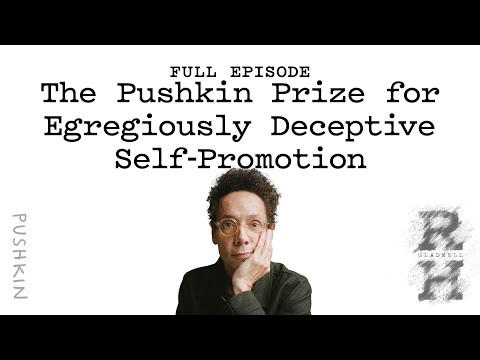 The Pushkin Prize for Egregiously Deceptive Self-Promotion | Revisionist History | Malcolm Gladwell