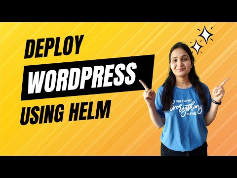 Step-by-Step Guide to Deploy WordPress using Helm | Helm Tutorial for Beginners | Deploy WordPress