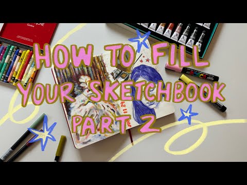 10 WAYS TO FILL YOUR SKETCHBOOK PART 2