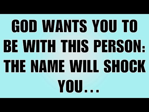 👉God Says: I Want You to Be With This Person — The Name Will Shock You… | God Message Today