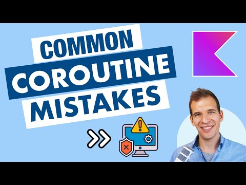 How to avoid 5 common Kotlin Coroutine mistakes