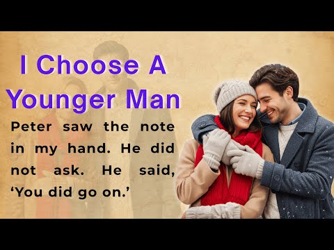 I Choose A Younger Man | Emotional English Story Level 2 | Very Interesting Story (B1 | B2) ✅