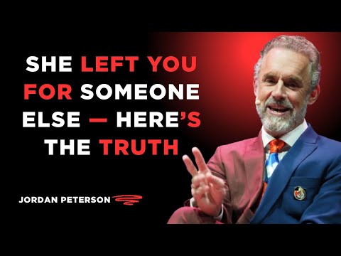 She Left You for Someone Else — Here’s the Truth | Jordan Peterson