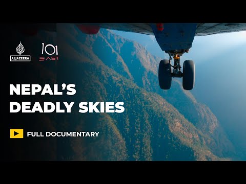 Deadly skies: Why Nepal is one of the most dangerous places to fly | 101 East Documentary