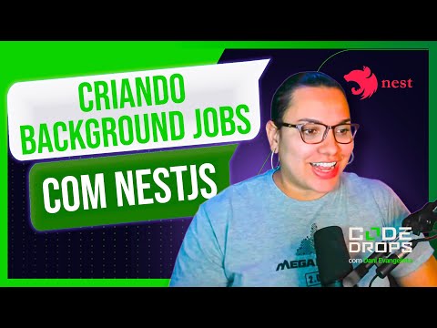 Background Jobs com NestJS - Code/drops #75
