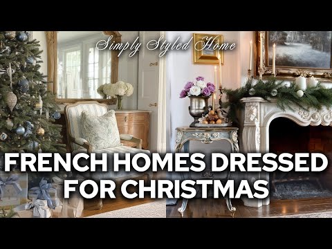 The French Approach to CHRISTMAS Decorating: What Makes French Christmas Decorating Unique?