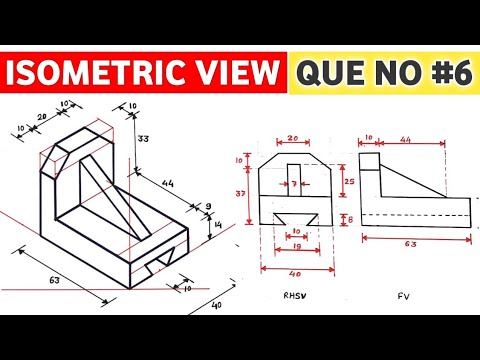 HOW TO DRAW ISOMETRIC VIEW (QUE NO.6) AND ISOMETRIC PROJECTION IN ENGINEERING DRAWING