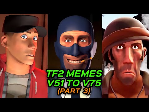 TF2 MEMES for 4 HOURS and 30 MINUTES - V51 to V75 (Part 3)