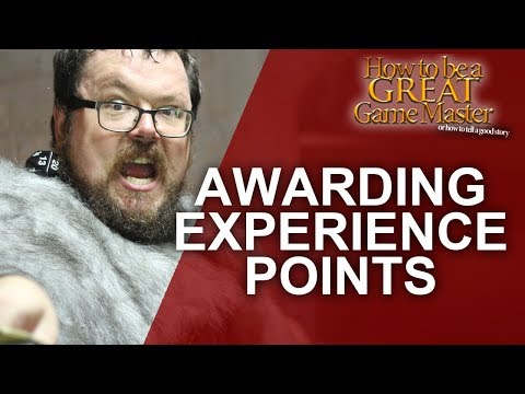 How to Award XP as a GM -  Game Master Tips - How to be a Great Game Master