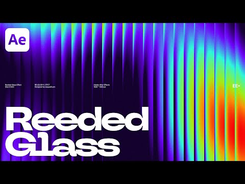 How To Make Reeded Glass In After Effects!