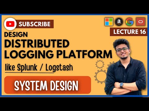 ✅ System Design 16: Design Distributed Logging System | Splunk | Logstash | HLD | LLD