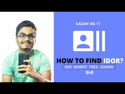 [HINDI]HOW TO FIND IDOR | DIFFERENT METHODS | PRACTCAL VIDEO | BUG BOUNTY | EP#11🔥