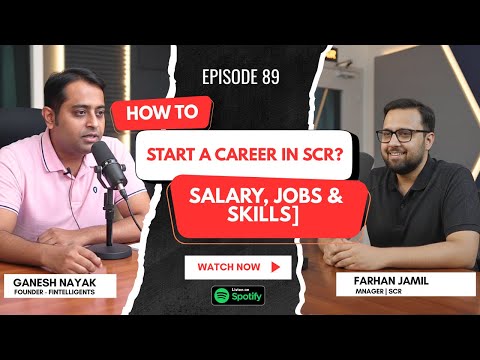 How to Start a Career in SCR? [Salary, Jobs & Skills] Ft. Farhan Jamil Ep. 89 | Fintelligents