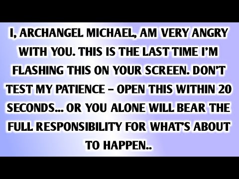 💸 I, ARCHANGEL MICHAEL, AM VERY ANGRY WITH YOU. THIS IS THE LAST TIME I'M FLASHING THIS ON YOUR..