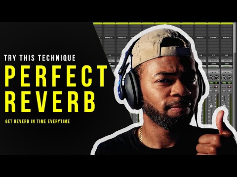 How To Get Perfect Reverb Everytime