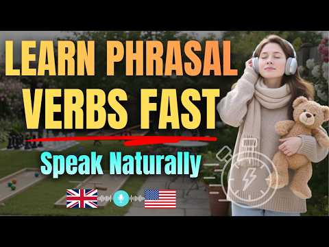 Essential Phrasal Verbs for Fluent English | Improve Your Daily Conversations