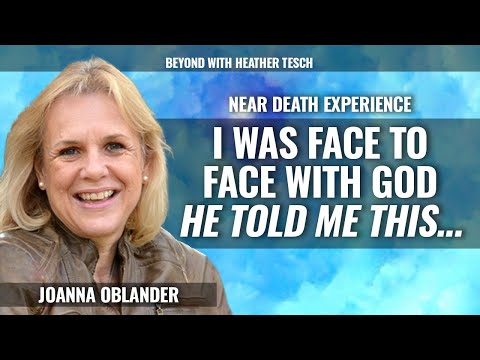 NDE: Face to Face with God.  He told me this...   JoAnna Oblander