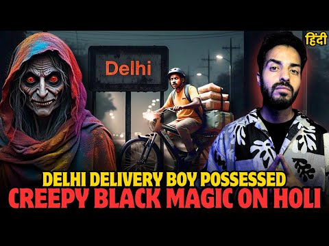 Delhi Delivery Boy Possessed On HOLI|| Real Horror Experience || Vikal Kashyap