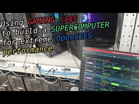 Building the Ultimate OpenSees Rig: HPC Cluster SUPERCOMPUTER  Using Gaming Workstations!