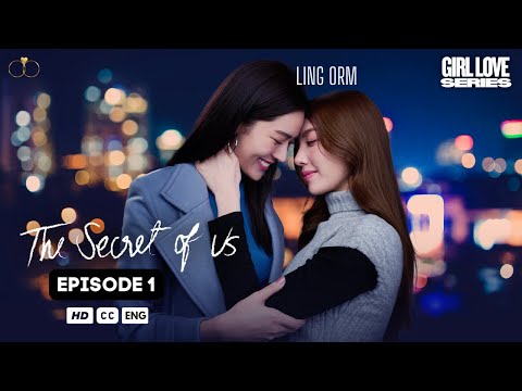 The Secret of Us Episode 1 (ENG SUB) Thai Girl Love Drama