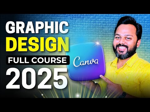 Free Graphic Designing Full Course 2025 | Canva Free Course for Beginners
