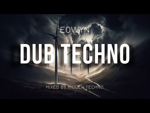 Eowyn - Dub Techno 2025