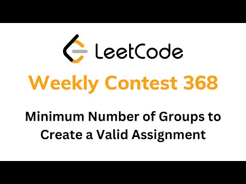 Minimum Number of Groups to Create a Valid Assignment Leetcode | Weekly Contest 368 | Solutions