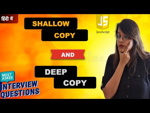 Deep Copy vs Shallow Copy | Javascript Interview questions and answers in hindi