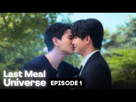 Last Meal Universe Episode 1 (SUBT) Thai Boy Love Series