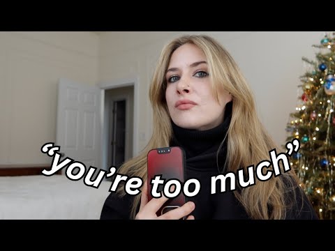 you're not too much, he's too little