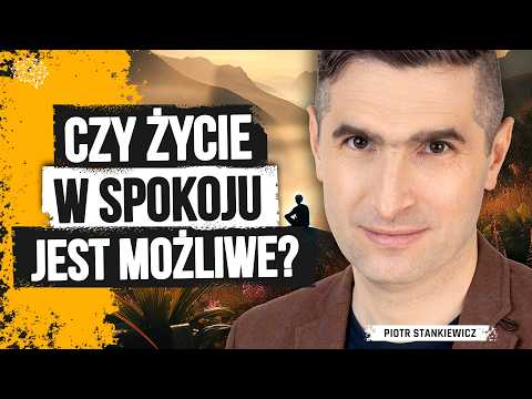 Przestań MARTWIĆ SIĘ o to, na co nie masz wpływu. Piotr Stankiewicz