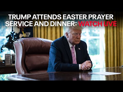 Trump attends Easter prayer service and dinner