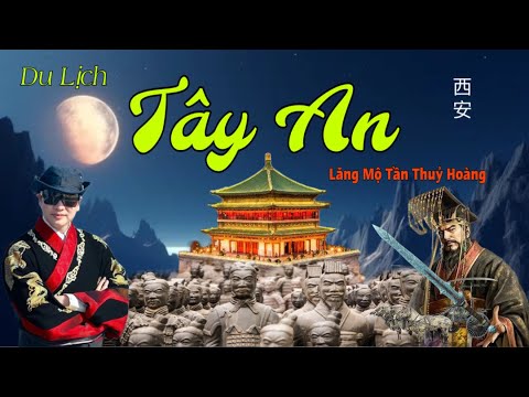 DU LỊCH TÂY AN - TRUNG QUỐC 2025 . Review LĂNG MỘ TẦN THUỶ HOÀNG , ĐƯỜNG TAM TẠNG, Xi'an China. 西安