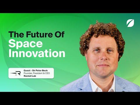 The Future of Space Innovation with Rocket Lab's Sir Peter Beck
