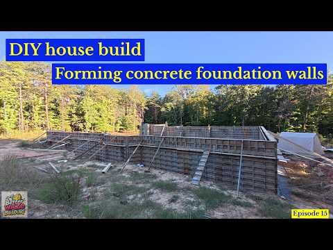 DIY house build Ep.15 - Poured concrete foundation walls