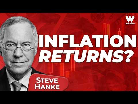 Steve Hanke: Inflation Will Hit Again Sooner Than Markets Expect