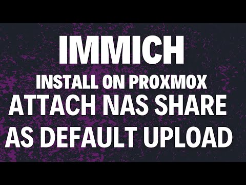 Immich install on proxmox as LXC, attach NAS share for immich as default photo upload folder