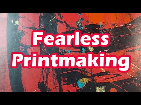 Fearless Printmaking