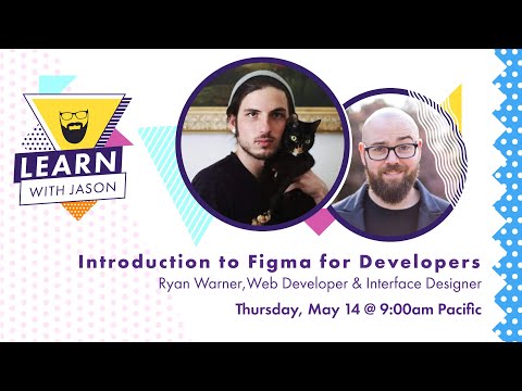 Introduction to Figma for Developers (with Ryan Warner) — Learn With Jason
