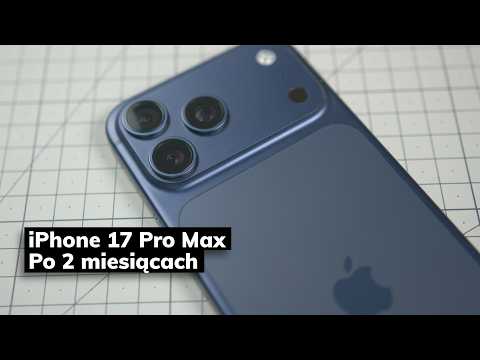 iPhone 17 Pro Max recenzja po 2 miesiącach