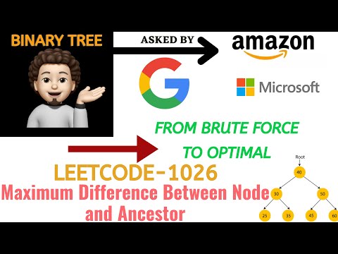 Maximum Difference Between Node and Ancestor | Brute Force | Optimal | Google | Leetcode 1026