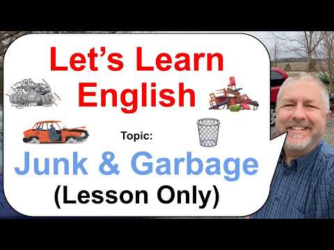 Let's Learn English! Topic: Junk and Garbage! 🗑️🚮🚗 (Lesson Only)