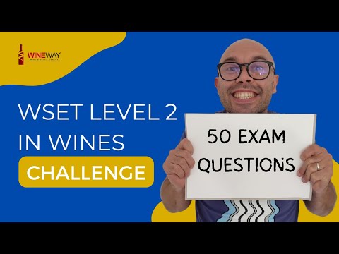 WSET Level 2 in Wines: 50 Exam Questions - Answered & Explained
