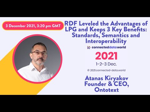 RDF Leveled the Advantages of LPG and Keeps 3 Key Benefits: Standards, Semantics & Interoperability