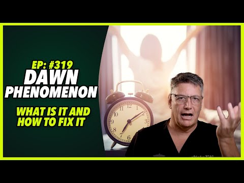 Ep:319 DAWN PHENOMENON! - WHAT IS IT AND HOW TO FIX IT