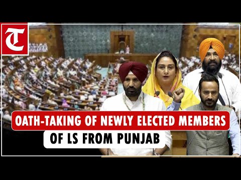 12 newly-elected Lok Sabha MPs from Punjab take oath in Parliament