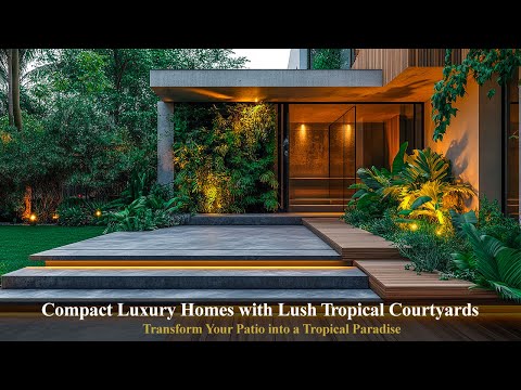 Small Spaces, Big Luxury 🌿 | Tropical Courtyards & Stylish Outdoor Living Ideas