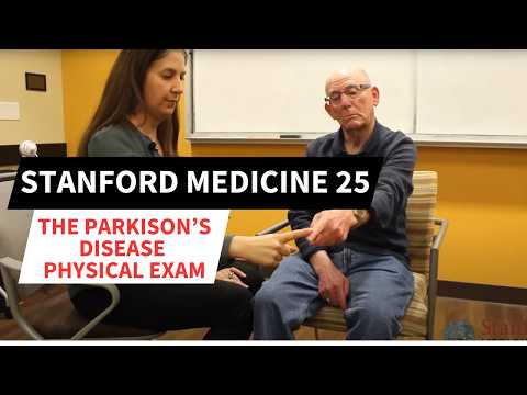 Stanford Neurologist: Parkinson's Disease Physical Exam