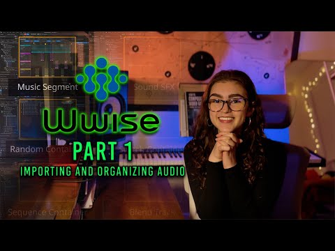 Wwise Audio Fundamentals Part 1 — Importing Dialogue, Music & SFX